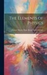 Horatio Nelson Chute Smith Carhart - The Elements of Physics