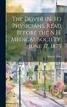 Ham John R. (John Randolph) - The Dover (N. H.) Physicians. Read Before the N.H. Medical Society, June 17, 1879