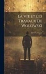 Emile Levasseur - La Vie et les Travaux de Wolowski