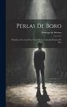 Arisnea Santiago De - Perlas de Boro: Parodia en un Acto y en Verso de la Comedia Trenzas de Oro