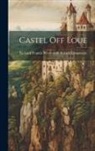 Richard Francis Weymouth Grosseteste - Castel Off Loue