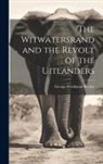 George Ferdinand Becker - The Witwatersrand and the Revolt of the Uitlanders