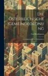 Carl Brockhausen - Die Österreichische Gemeindeordnung: Grundgedanken und Reformideen