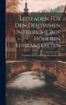 Friedrich Leberecht Wilhelm Schwartz - Leitfaden für den Deutschen Unterricht auf Höheren Lehranstalten
