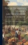 Angelo Ingegneri Bartolommeo Venier - Poesie di Maffeo Veniero Arcivescovo di Corfu e di Altri