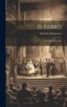 Gabriele D'Annunzio - Il Ferro: Dramma in Tre Atti