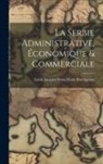 Emile Jacques Yvon Marie Borchgrave - La Serbie Administrative, Économique & Commerciale