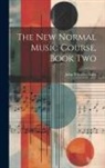 John Wheeler Tufts - The New Normal Music Course, Book Two