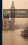 Elizabeth J. Lysaght - Over the Border