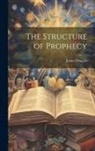 James Douglas - The Structure of Prophecy
