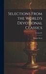 Robert Scott - Selections From the World's Devotional Classics; Volume IV