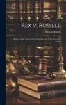 Edward Russell - Rex v. Russell: Report of the Trial of Sir Edward Russell, at the Liverpool Assizes