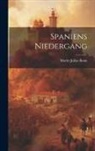 Moritz Julius Bonn - Spaniens Niedergang