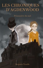 Benjamin Trouille - Les Chroniques d'Agdenwood