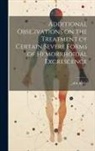 John Kirby - Additional Observations on the Treatment of Certain Severe Forms of Hemorrhoidal Excrescence