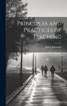 James Johonnot - Principles and Practices of Teaching