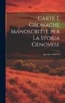 Agostino Olivieri - Carte e Cronache Manoscritte per la Storia Genovese