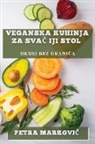 Petra Markovi¿ - Veganska Kuhinja za Sva¿iji Stol