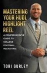 Tori Gurley - Mastering Your Hudl Highlight Reel