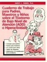 Harvey C Parker, Harvey C. Parker - Cuaderno de Trabajo Para Padres, Maestros Y Niños Sobre El Trastorno de Bajo Nivel de Atencion