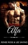 Renee Rose, Lee Savino - Ordine Alfa