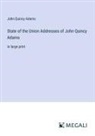 John Quincy Adams - State of the Union Addresses of John Quincy Adams