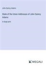John Quincy Adams - State of the Union Addresses of John Quincy Adams