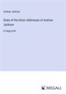 Andrew Jackson - State of the Union Addresses of Andrew Jackson