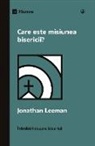 Jonathan Leeman - Care este misiunea bisericii? (What Is the Church's Mission?) (Romanian)
