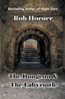 Rob Horner - The Dungeon & The Labyrinth