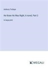 Anthony Trollope - He Knew He Was Right; A novel, Part 2