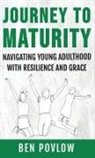 Ben Povlow - Journey to Maturity