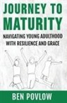 Ben Povlow - Journey to Maturity