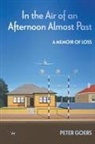Peter Goers - In the Air of an Afternoon Almost Past