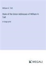 William H. Taft - State of the Union Addresses of William H. Taft