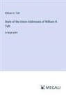 William H. Taft - State of the Union Addresses of William H. Taft