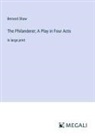 Bernard Shaw - The Philanderer; A Play in Four Acts