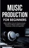 Tommy Swindali - Music Production For Beginners | 2024+ Edition