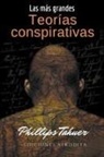 Phillips Tahuer - Las más grandes teorías conspirativas
