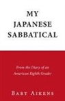 Bart Aikens - My Japanese Sabbatical