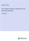 Standish O'Grady - The Coming of Cuculain; A Romance Of The Heroic Age Of Ireland