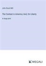 John Stuart Mill - The Contest in America; And, On Liberty