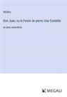 Molière - Don Juan, ou le Festin de pierre; Une Comédie