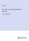 Molière - Don Juan, ou le Festin de pierre; Une Comédie
