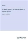 Voltaire - Le Monde comme il va, vision de Babouc; Et, Jeannot et Colin