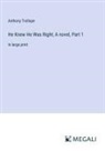 Anthony Trollope - He Knew He Was Right; A novel, Part 1