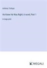 Anthony Trollope - He Knew He Was Right; A novel, Part 1