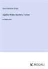 Anna Katharine Green - Agatha Webb; Mystery, Fiction