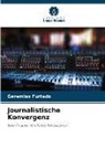 Geremias Furtado - Journalistische Konvergenz