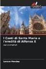 Lenora Mendes - I Canti di Santa Maria e l'eredità di Alfonso X